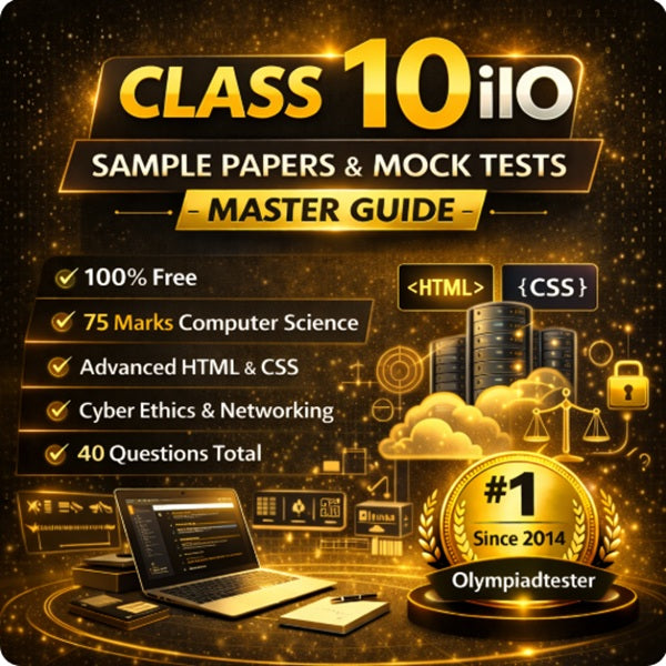 Class 10 International Informatics Olympiad (iIO) Sample Papers and Mock Tests Master Guide by Olympiadtester for SilverZone exam preparation featuring Advanced HTML, CSS, Networking and Cyber Ethics concepts.