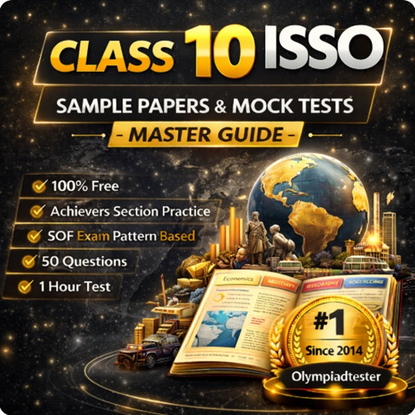 Class 10 International Social Studies Olympiad (ISSO) sample papers and mock tests master guide by Olympiadtester for SOF exam preparation with Achievers Section practice.