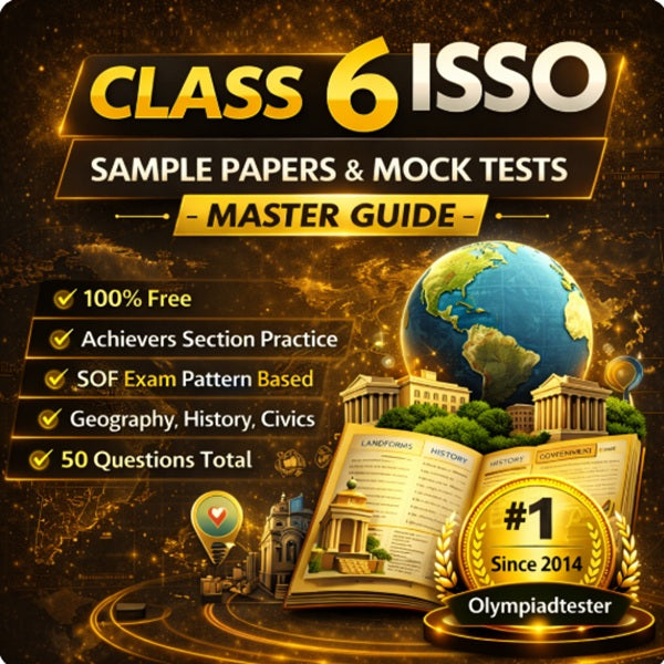 Class 6 International Social Studies Olympiad (ISSO) sample papers and mock tests master guide by Olympiadtester for SOF exam preparation with Achievers Section practice.