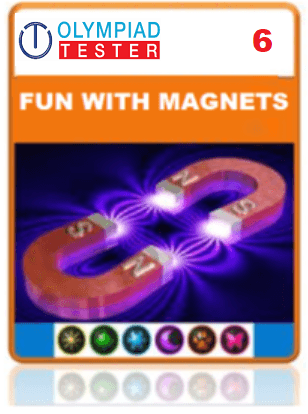 Olympiadtester Certified Student exam (OCS)  - Class 6 Science - Fun with Magnets - Olympiadtester